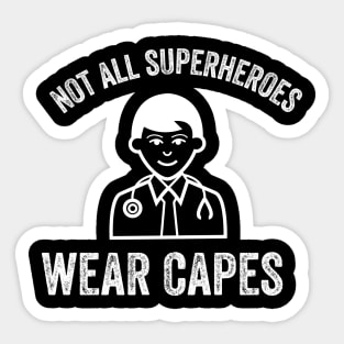 Not All Superheroes Wear Capes Sticker